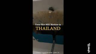 YASAR RICE MILL MACHINE IN THAILAND - Tayland'da Yasar Pirinç Öğütme Makineleri